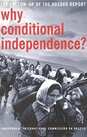 Why Conditional Independence?: The Follow-up of the Kosovo Report