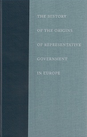 The History of the Origins of Representative Government in Europe 