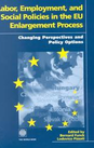 Labor, Employment and Social Policies in the EU Enlargement Process 