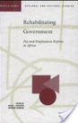 Rehabilitating Government: Pay and Employment Reform in Africa